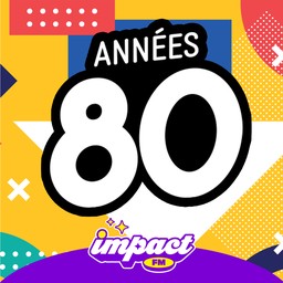Impact FM – Années 80 en Vivo